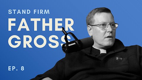 Fr. Brian Gross: Experiencing Modern Miracles of Healing & The Power of Prayer | Ep. 8