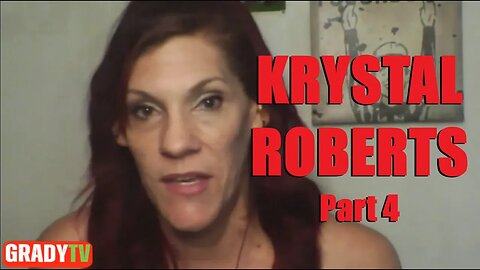 KRYSTAL ROBERTS DETAILS THE "OG TORMENTOR", HER PAST REVEALED TO HER AS INSTRUMENTS OF PAIN (Part 4)