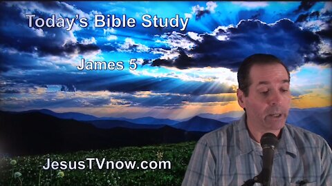 59 James 5 - Pastor Ken Zenk - Bible Studies