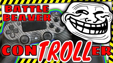 Got My Butt Kicked By This Trolling Battle Beaver PS4 Controller