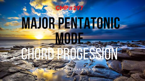 CMP 297 The Major Pentatonic Scale Chord Progression