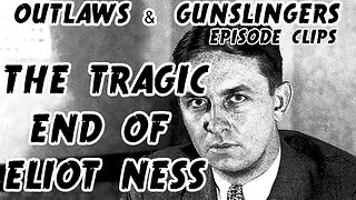 ELIOT NESS'S LIFE ENDED IN A DOWNWARD SPIRAL!
