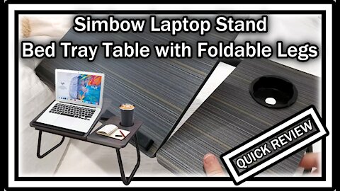 Simbow Laptop Stand, Bed Tray Table with Foldable Legs QUICK REVIEW