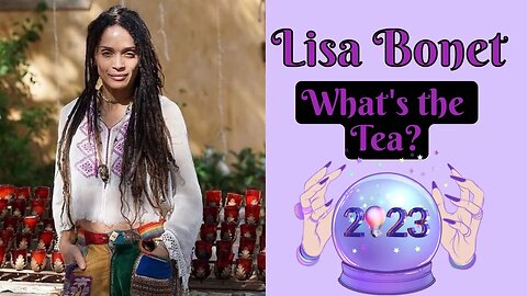 Lisa Bonet: What's the Tea 2023?