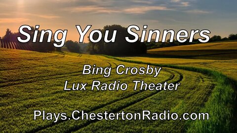 Sing You Sinners - Bing Crosby - Lux Radio Theater