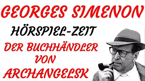 HÖRSPIEL - Georges Simenon - DER BUCHHÄNDLER VON ARCHANGELSK (2020) - TEASER