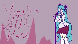 keisou ft. 初音ミク (Hatsune Miku)- You're Still Here [Vocaloid Original Song]