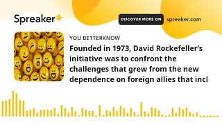 Founded in 1973, David Rockefeller’s initiative was to confront the challenges that grew from the ne