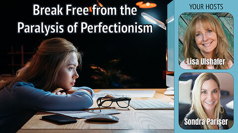 Breaking Free from the Paralysis of Perfectionism | Ep. 14