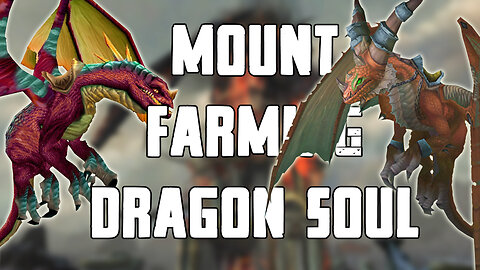 Dragon Soul Mount Farming Guide