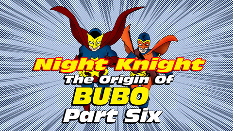 Night Knight The Origin Of Bubo Part Six