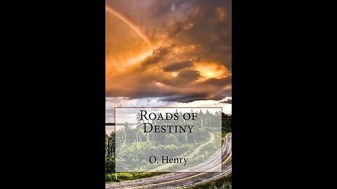 Roads of Destiny by O. Henry - Audiobook