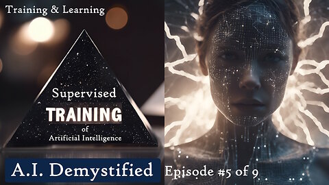 AI Demystified E5of9 Supervised Training Learning-AGI-GenerativeAI-LLM-Lessons-Intelligence