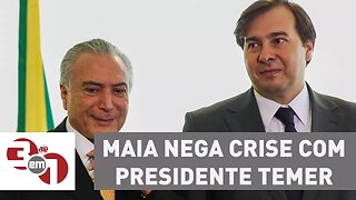 Rodrigo Maia nega crise com o presidente Michel Temer