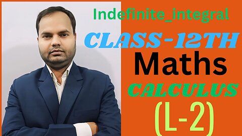 Indefinite_integral class12thmaths mathematics (L-2)||MOST IMPORTANT QUESTION VVI calculus