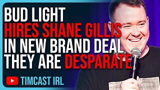 Bud Light Hires Shane Gillis In New Brand Deal, They Are DESPARATE