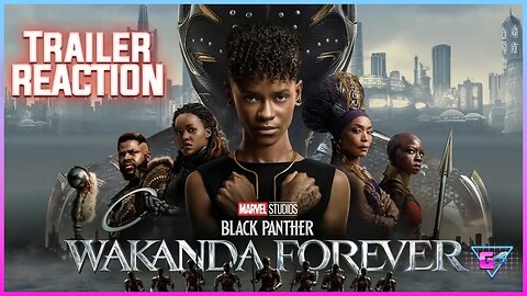 Gamerbloo Reaction to Black Panther Wakanda Forever second trailer