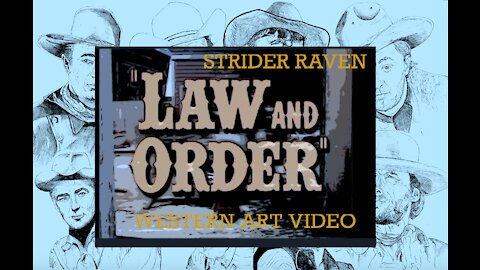 Strider Raven Western Art Video "Law And Order"