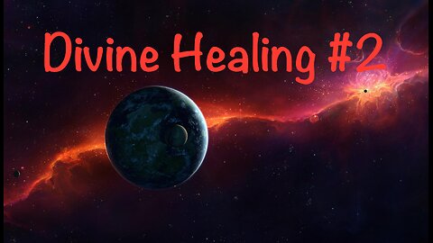 Divine Healing #2