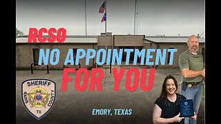 Rains County Tx Sheriff office ~ NO APPOINTMENT FOR YOU!