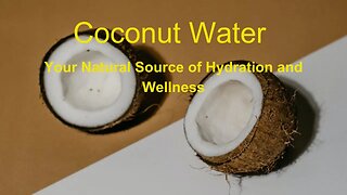 Coconut Water: Your Natural Source of Hydration and Wellness