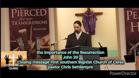 the Importance of the Resurrection John 20 Closing message First southern Baptist Church of Ceres