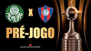 PRÉ-JOGO PALMEIRAS X CERRO. #LIBERTADORES2022