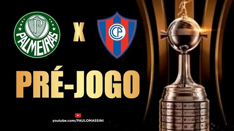 PRÉ-JOGO PALMEIRAS X CERRO. #LIBERTADORES2022