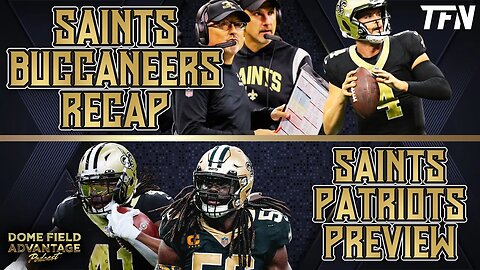 Saints & Buccaneers Recap/Saints & Patriots Preview: Dome Field Advantage Podcast - #Saints #NFL