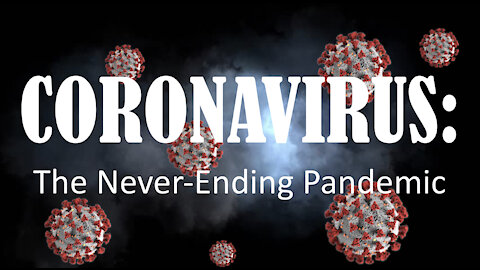 CORONAVIRUS: The Never-Ending Pandemic