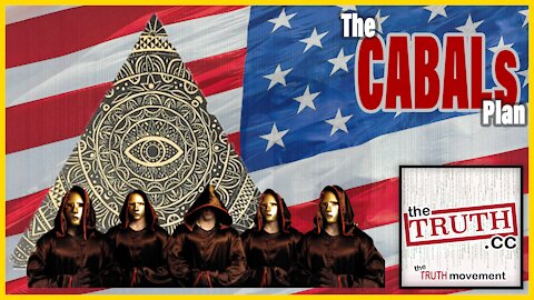 The CABALs Plan | The Truth Movement