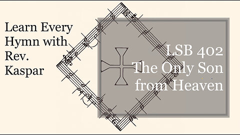 LSB 402 The Only Son from Heaven ( Lutheran Service Book )