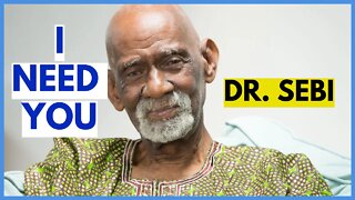 DR SEBI - I NEED YOU MORE THAN YOU NEED ME #drsebi