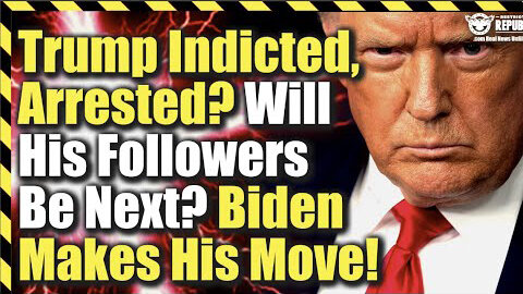 Trump To Be Indicted, Arrested?? Will His Followers Be Next?