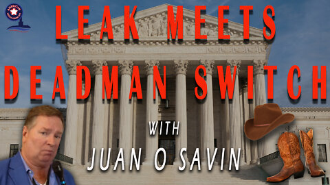 Leak Meets Deadman Switch with Juan O Savin | Unrestricted Truths Ep. 94