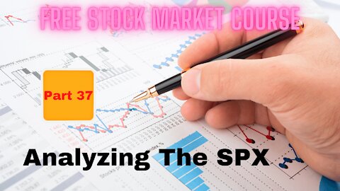 Free Stock Market Course Part 37: SPX Analysis