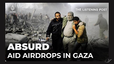 Al Jazeera | The illusion of aid in Gaza | The Listening Post