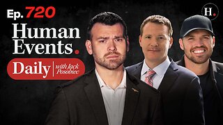 HUMAN EVENTS WITH JACK POSOBIEC EP. 720