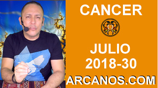 HOROSCOPO CANCER-Semana 2018-30-Del 22 al 28 de julio de 2018-ARCANOS.COM