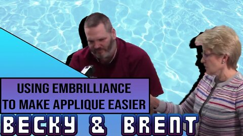 Making Your Applique Projects Easier With Embrilliance! Sewing Shenanigans with Becky & Brent!