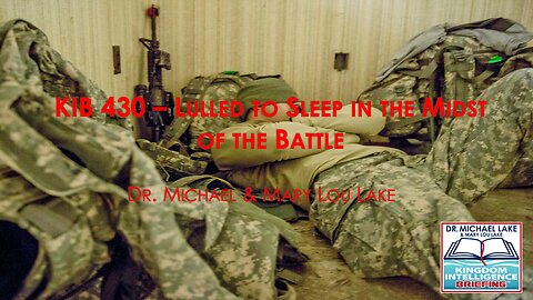 KIB 430 – Lulled to Sleep in the Midst of the Battle