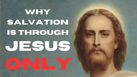Why Salvation Is Through Jesus Only | Ewaenruwa Nomaren