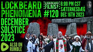 LOCKBEARD PHENOMENA #120. December Solstice 2023