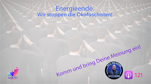 Teaser #121: Energieende. Wir stoppen die Ökofaschisten!