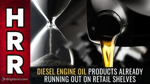 07-30-22 - Diesel Engine Oil Products Already RUNNING OUT on Retail Shelves