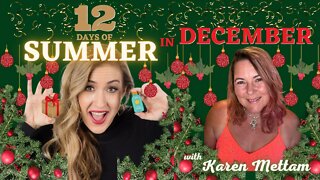 12 Days Of Summer In December - Day 1 w/ Special Guest Karen Mettam