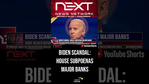 Biden Scandal: House Subpoenas Major Banks #shorts