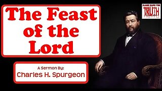 The Feast of the Lord | Charles Spurgeon Sermon