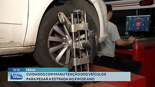 Férias: Cuidados com Manutenção dos Veículos para Pegar a Estrada no Fim de Ano.