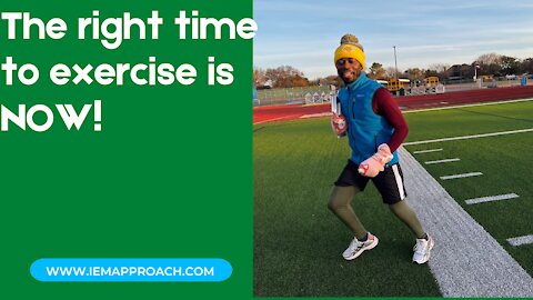 The right time to exercise is NOW!